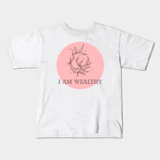 Affirmation Collection - I Am Wealthy (Rose) Kids T-Shirt